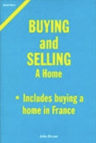 Buying and Selling a Home (Easyway Guides) (9781900694209) by John Bryan