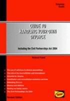 Beispielbild fr Guide to Handling Your Own Divorce: Including an Introduction to the Civil Partnerships Act 2004 (Easyway Guides S.) zum Verkauf von Reuseabook
