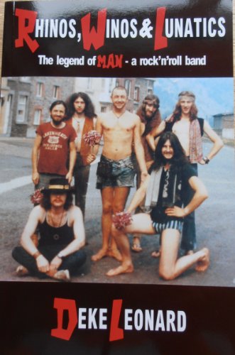 Beispielbild fr Rhinos, Winos and Lunatics : The Legend of Man, a Rock'N'Roll Band zum Verkauf von Acme Book Company