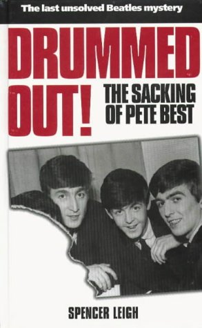 Stock image for Drummed Out: The Sacking of Pete Best for sale by WorldofBooks