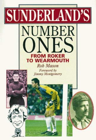 Stock image for Sunderlands Number Ones: From Roker to Wearmouth for sale by Reuseabook