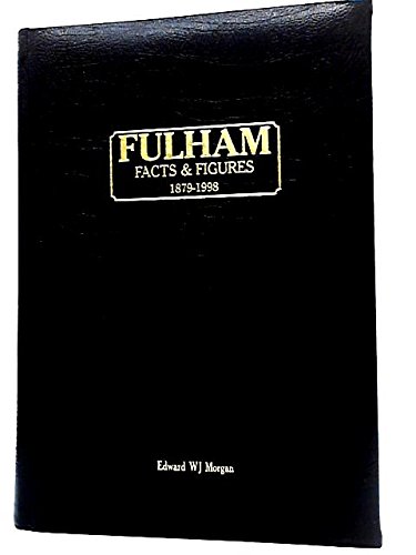 Stock image for Fulham Facts and Figures 1879-1998 for sale by WorldofBooks