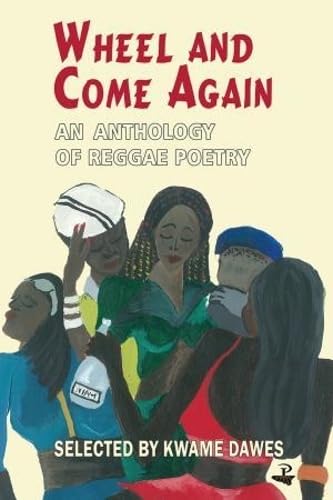 Stock image for Wheel and Come Again An anthology of reggae poetry for sale by PBShop.store US