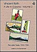 9781900715553: Vincent Roth, A Life in Guyana, Volume 2: The Later Years 1924-1935: Later Years, 1923-1935 V. 2