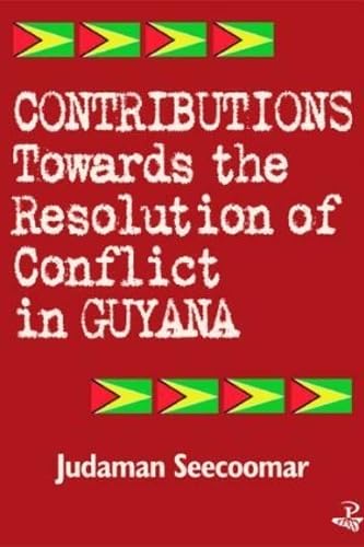 Stock image for Contributions Towards the Resolution of Conflict in Guyana for sale by WorldofBooks