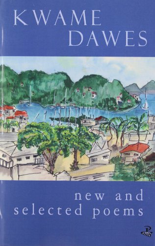 Imagen de archivo de New & Selected Poems: Kwame Dawes a la venta por Books From California