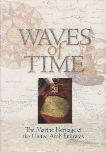 Beispielbild fr Waves of Time: The Maritime History of the United Arab Emirates zum Verkauf von AwesomeBooks