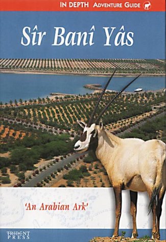 Stock image for Sir Bani Yas: An Arabian Ark (In depth guides) for sale by medimops