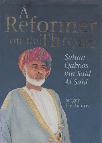 Stock image for A Reformer on the Throne: Sultan Qaboos bin Said Al Said for sale by WorldofBooks