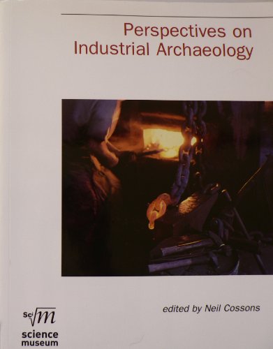 PERSPECTIVES ON INDUSTRIAL ARCHAEOLOGY.