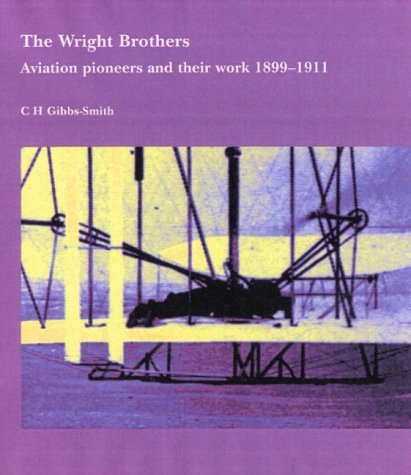 Beispielbild fr Wright Brothers : Aviation Pioneers and Their Work, 1899-1911 zum Verkauf von Better World Books