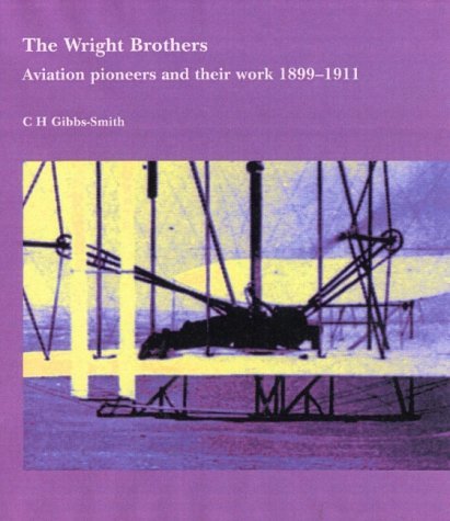 Imagen de archivo de Wright Brothers : Aviation Pioneers and Their Work, 1899-1911 a la venta por Better World Books