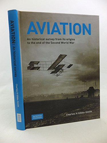 Stock image for Aviation: An Historical Survey from Its Origins to the End of the Second World War for sale by WorldofBooks