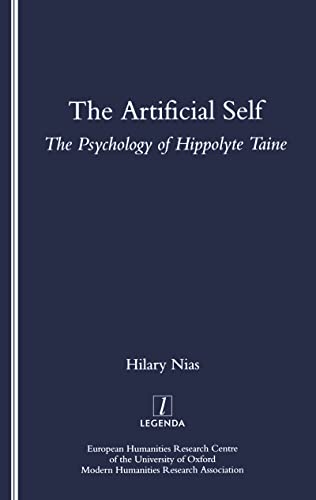 Beispielbild fr The Artificial Self: The Psychology of Hippolyte Taine (Legenda Main Series) zum Verkauf von Books From California