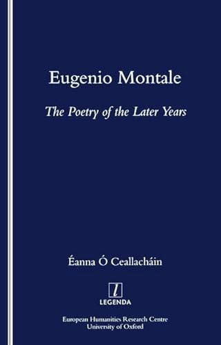 Beispielbild fr Eugenio Montale: The Poetry of the Later Years zum Verkauf von THE SAINT BOOKSTORE