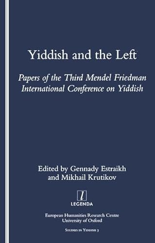 Stock image for Yiddish and the Left: Papers of the Third Mendel Friedman International Conference on Yiddish for sale by THE SAINT BOOKSTORE