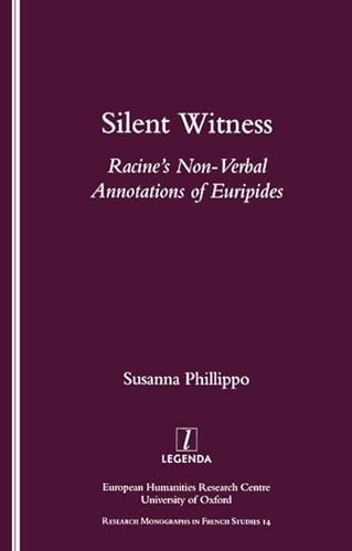 Beispielbild fr Silent Witness: Racines Non-verbal Annotations of Euripides (Research Monographs in French Studies) zum Verkauf von Reuseabook