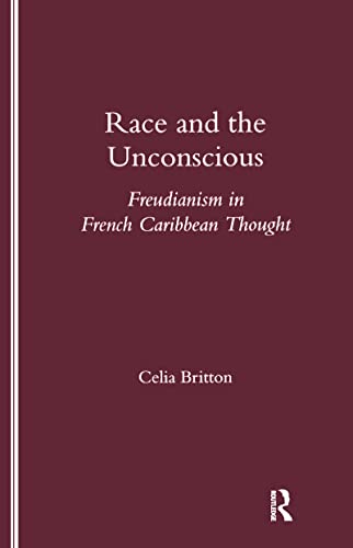 Stock image for Race and the Unconscious: Freudianism in French Caribbean Thought for sale by Revaluation Books