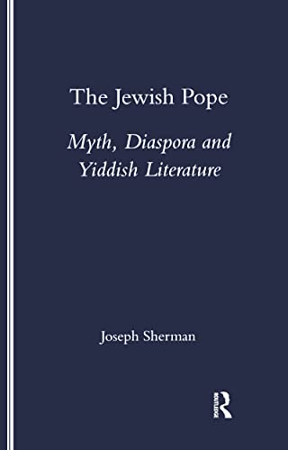 9781900755771: The Jewish Pope: Myth, Diaspora and Yiddish Literature (Studies in Yiddish, 4)