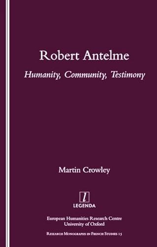 Imagen de archivo de Robert Antelme : Humanity, Community, Testimony a la venta por Better World Books