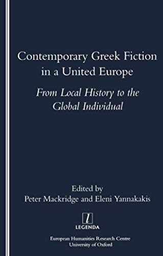 Stock image for Contemporary Greek Fiction in a United Europe : From Local History to the Global Individual for sale by Better World Books