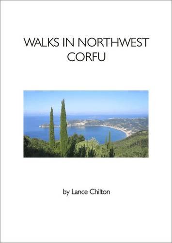 Walks in Northwest Corfu and Walkers' Map (9781900802888) by Lance Chilton