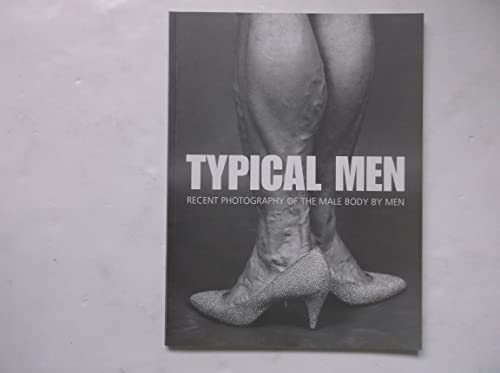 Imagen de archivo de Typical Men Recent Photography Of The Male Body By Men a la venta por Geoff Blore`s Books