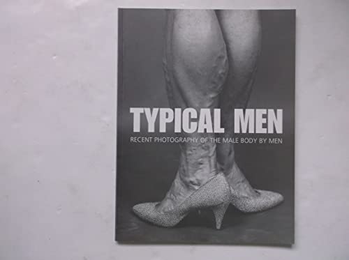 Stock image for Typical Men: Recent photography of the male body by men for sale by The Bookstore