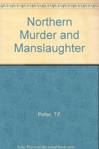 Imagen de archivo de Northern Murder and Manslaughter a la venta por RIVERLEE BOOKS