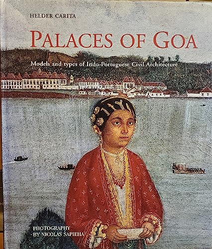 Palaces of Goa. Models and Types of Indo-Portugese Civil Architecture