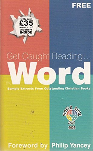 Stock image for GET CAUGHT READING THE WORD: SAMPLE EXTRACTS FROM OUTSTANDING CHRISTIAN BOOKS. for sale by AwesomeBooks