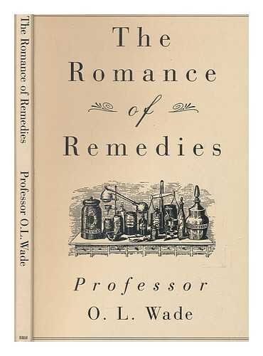 The Romance of Remedies - A Physician Looks Back