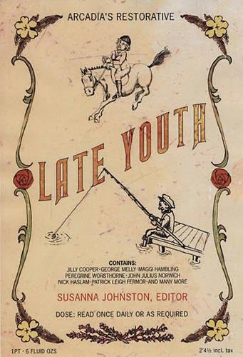 Beispielbild fr Late Youth: An Anthology Celebrating the Joys of being over Fifty: Enjoying Life Over 50 zum Verkauf von AwesomeBooks