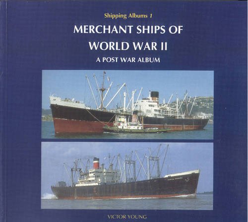 Beispielbild fr Merchant Ships of World War II: A Post War Album (Shipping Albums) zum Verkauf von AwesomeBooks