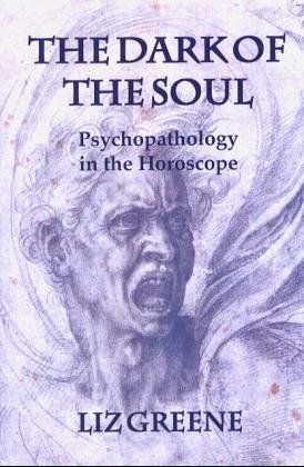 Dark of the Soul: Psychopathology in the Horoscope (9781900869287) by Liz Greene