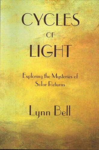 Cycles of Light: Exploring the Mysteries of Solar Returns (9781900869331) by Lynn Bell