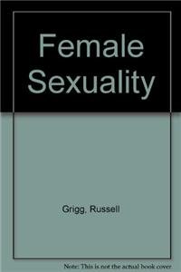 Female Sexuality: The Early Psychoanalytic Controversies (9781900877138) by Grigg, Russell