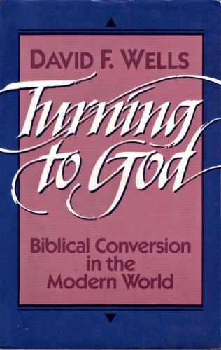 Beispielbild fr Turning to God: Biblical Conversion in the Modern World zum Verkauf von WorldofBooks