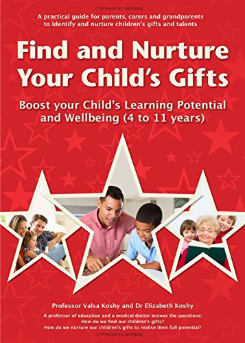 Stock image for Find and Nurture Your Child's Gifts: Boost your Child's Learning Potential and Wellbeing (4 to 11 years) for sale by WorldofBooks