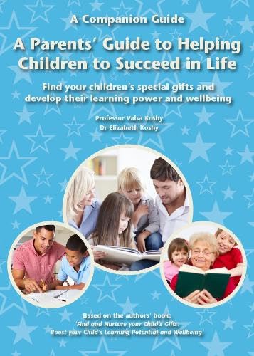 Stock image for A Parents' Guide to Helping Children to Succeed in Life: Find your children's special gifts and develop their learning power and wellbeing for sale by AwesomeBooks