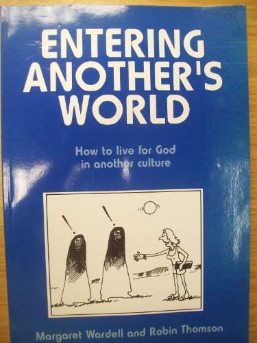 Imagen de archivo de Entering Another's World: A Workbook for Those Who Want to Learn How to Live for God in Another Culture a la venta por Re-Read Ltd