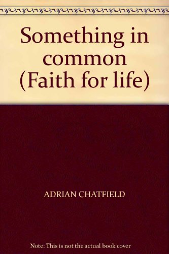 Beispielbild fr Something in common (Faith for life) zum Verkauf von WorldofBooks