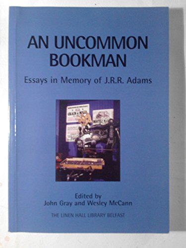 Imagen de archivo de An Uncommon Bookman, Essays in Memory of J R R Adams a la venta por WorldofBooks
