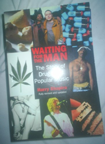 Beispielbild fr Waiting For The Man: The Story of Drugs and Popular Music zum Verkauf von WorldofBooks