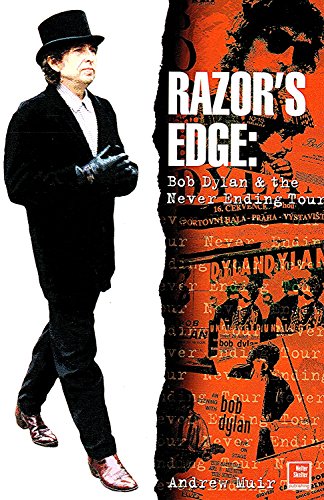 Imagen de archivo de The Razor's Edge: Bob Dylan's Neverending Tour a la venta por WorldofBooks