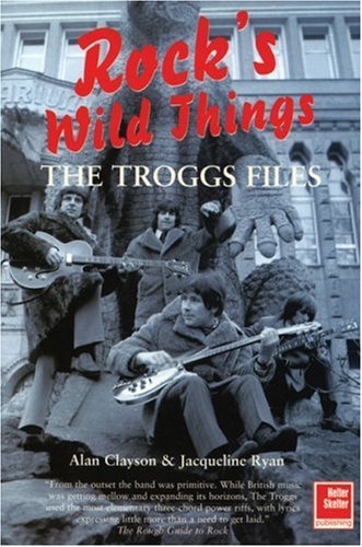 Stock image for The Troggs Files: Rock's Wild Things for sale by HPB-Ruby