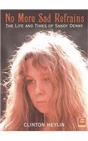 9781900924351: No More Sad Refrains: The Life and Times of Sandy Denny