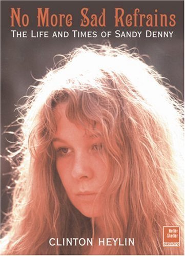 Stock image for No More Sad Refrains: The Life and Times of Sandy Denny for sale by ThriftBooks-Atlanta