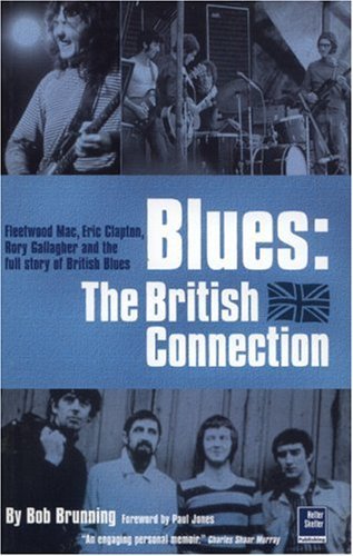 9781900924412: Blues: The British Connection: The Stones, Clapton, Fleetwood Mac and the Story of Blues in Britain