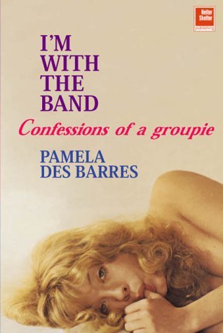 9781900924559: I'M With the Band: Confessions of a Groupie